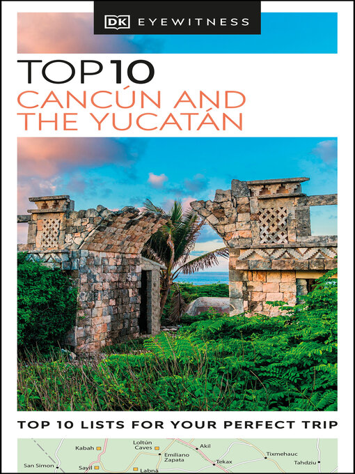 Title details for DK Eyewitness Top 10 Cancún and the Yucatán by DK Travel - Wait list